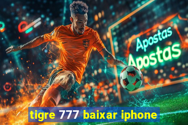 tigre 777 baixar iphone